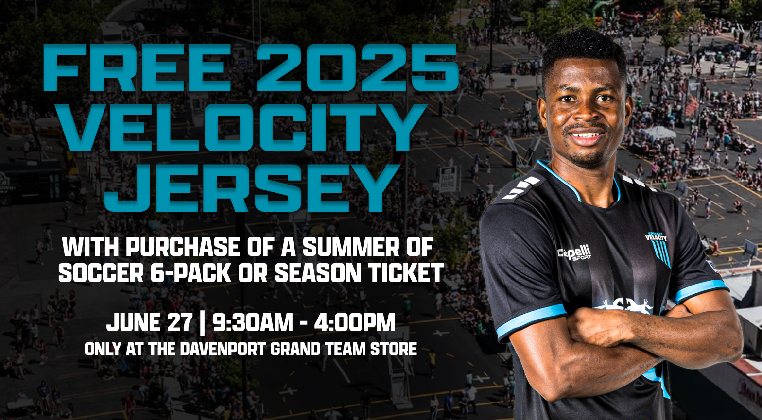 Free 2025 Velocity Jersey with purchase of a summer of soccer 6-pack or season ticket. June 27, 9:30 am to 4:00 pm only at the davenport grand team store